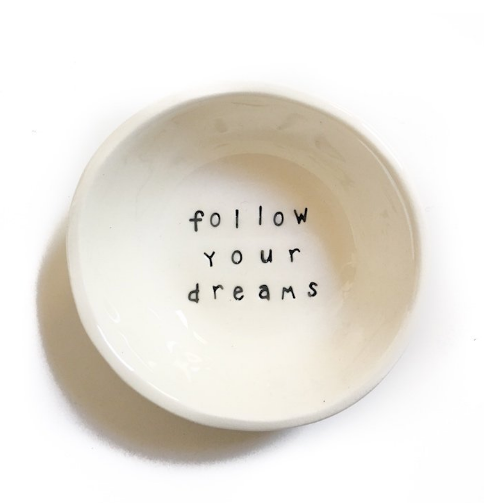 Caroline C - Follow Your Dreams Ceramic Bowl